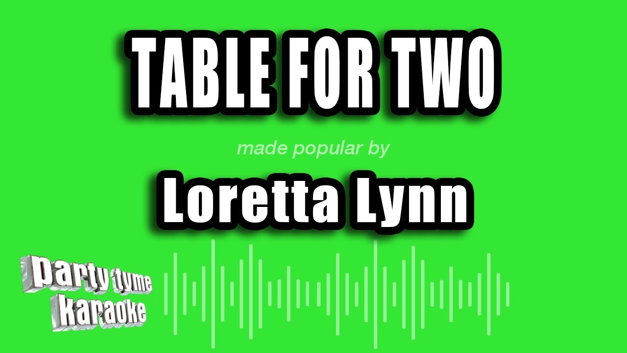 Loretta Lynn - Table For Two (Karaoke Version)