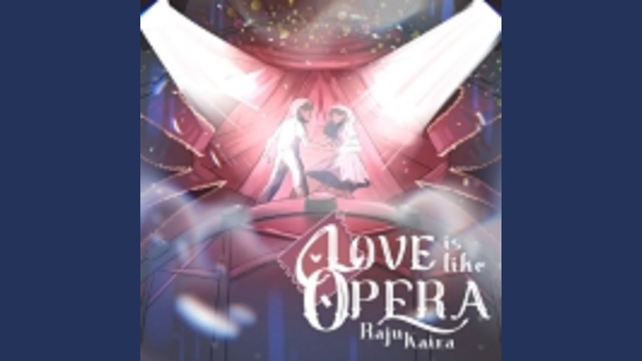 Love is Like Opera