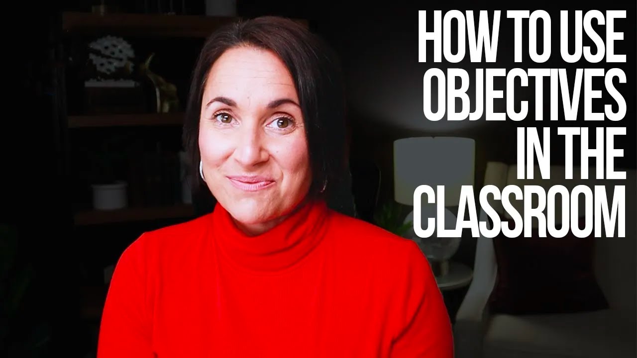 How to use Objectives in the Classroom | Kathleen Jasper