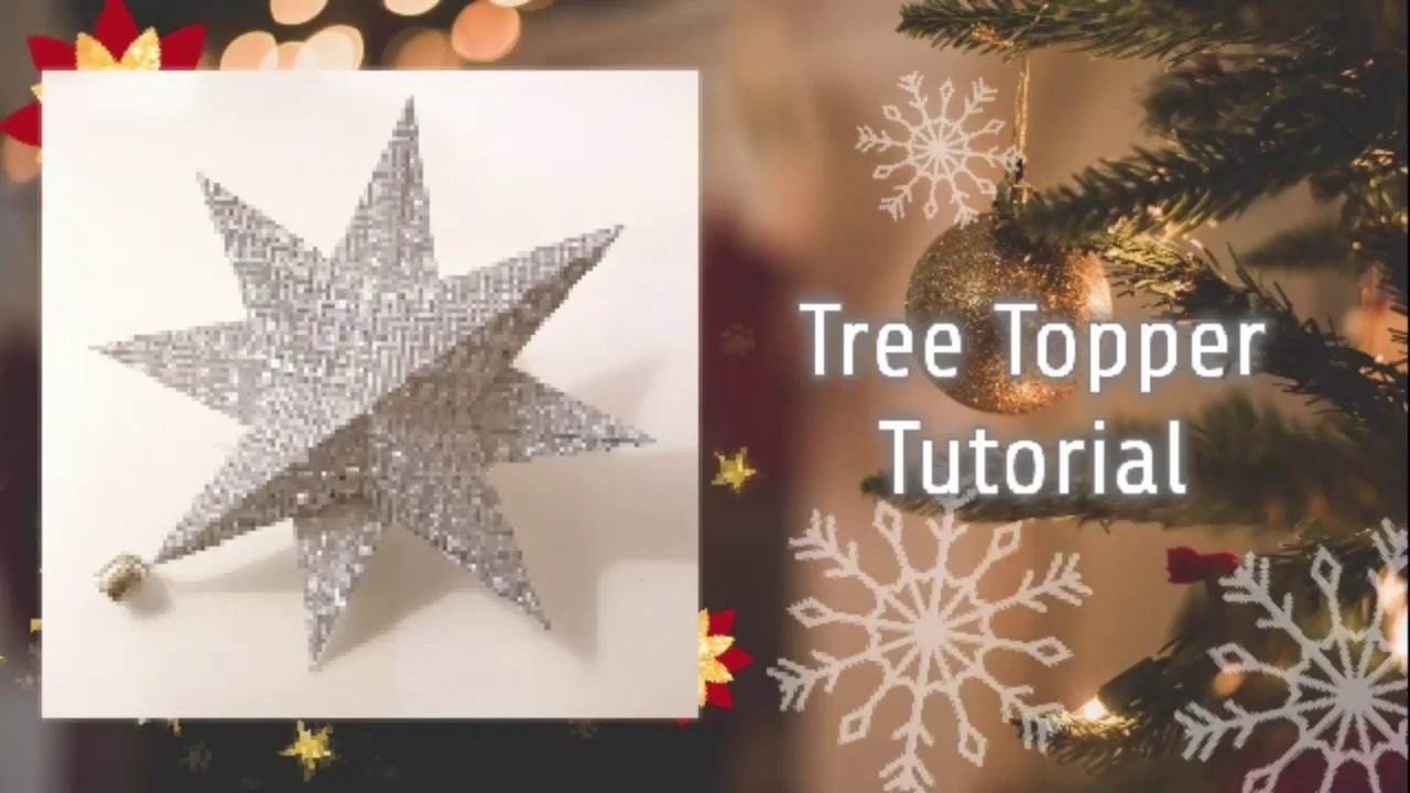 Tree Topper DIY - Star Christmas Tree Topper Step by Step Tutorial, 3D Star, DIY Christmas Decor