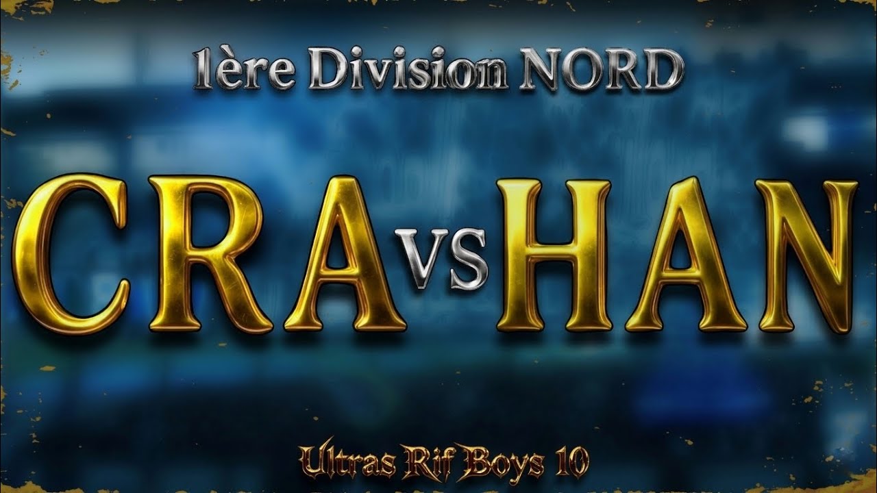 ULTRAS RIF BOYS 10: CRA#HAN | 1ère Division NORD