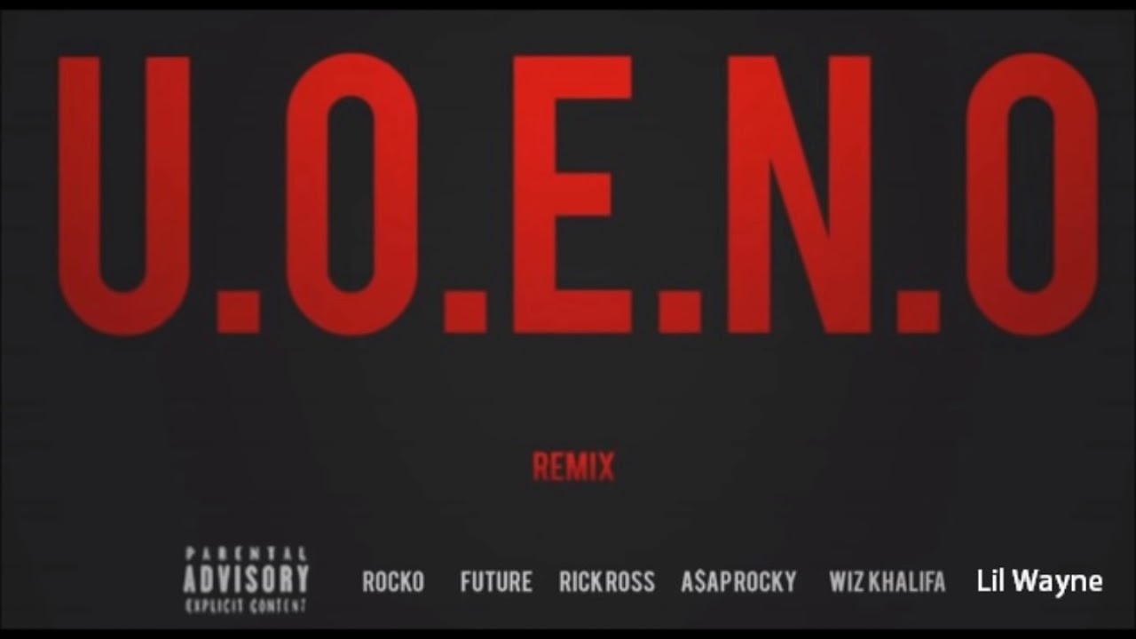 Rocko - U.O.E.N.O. (Remix Pt 4) feat. Lil Wayne, Rick Ross, 2Chainz, Future & More