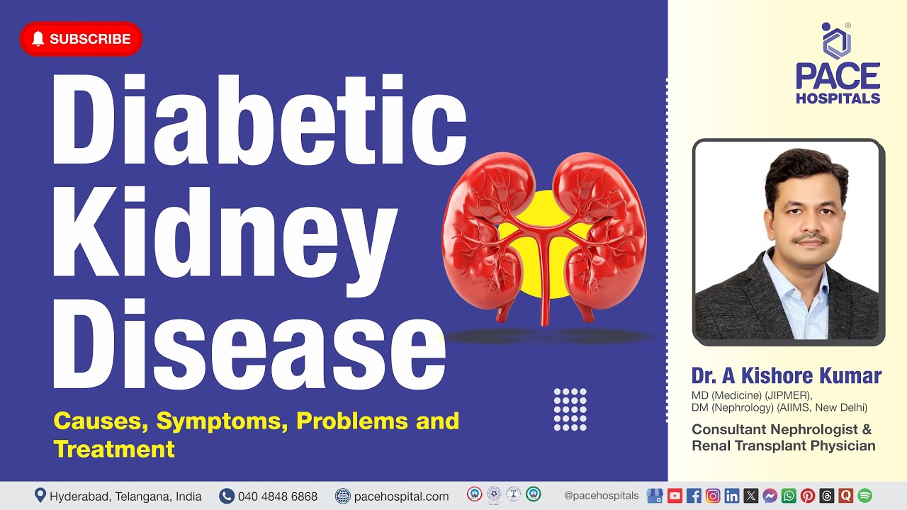 Diabetic Kidney Disease - Causes, Symptoms, Problems and Treatment | Diabetic Nephropathy | DKD