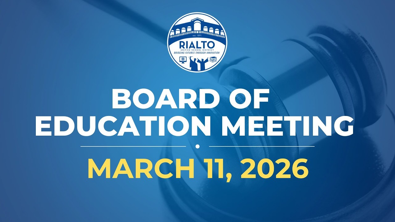 Rialto USD Board of Education Meeting - March 11, 2026