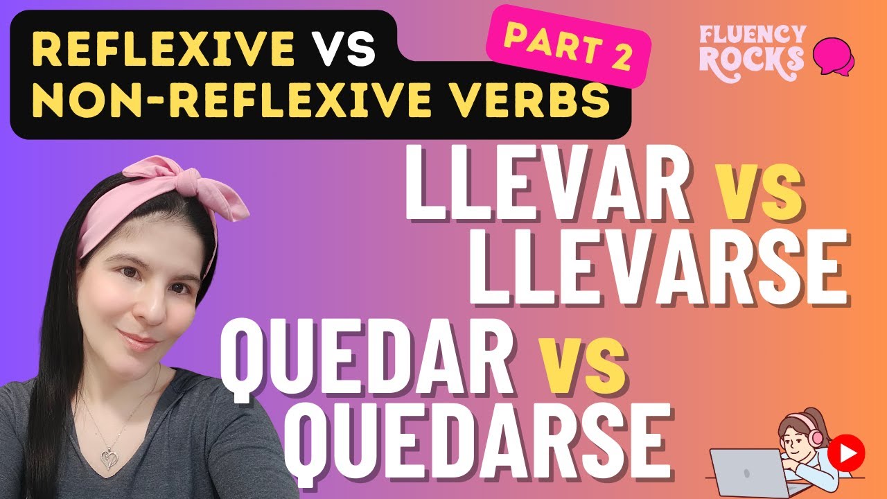 13 Spanish Reflexive vs Non-Reflexive Verbs + Story! (Pt. 2)