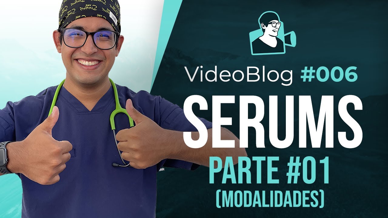 MODALIDADES DEL SERUMS // VBlogs Médicos #006