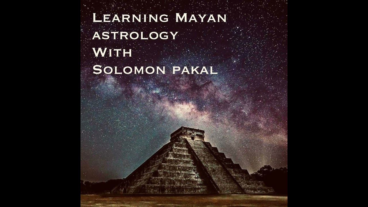 Learning Mayan Astrology with Solomon Pakal