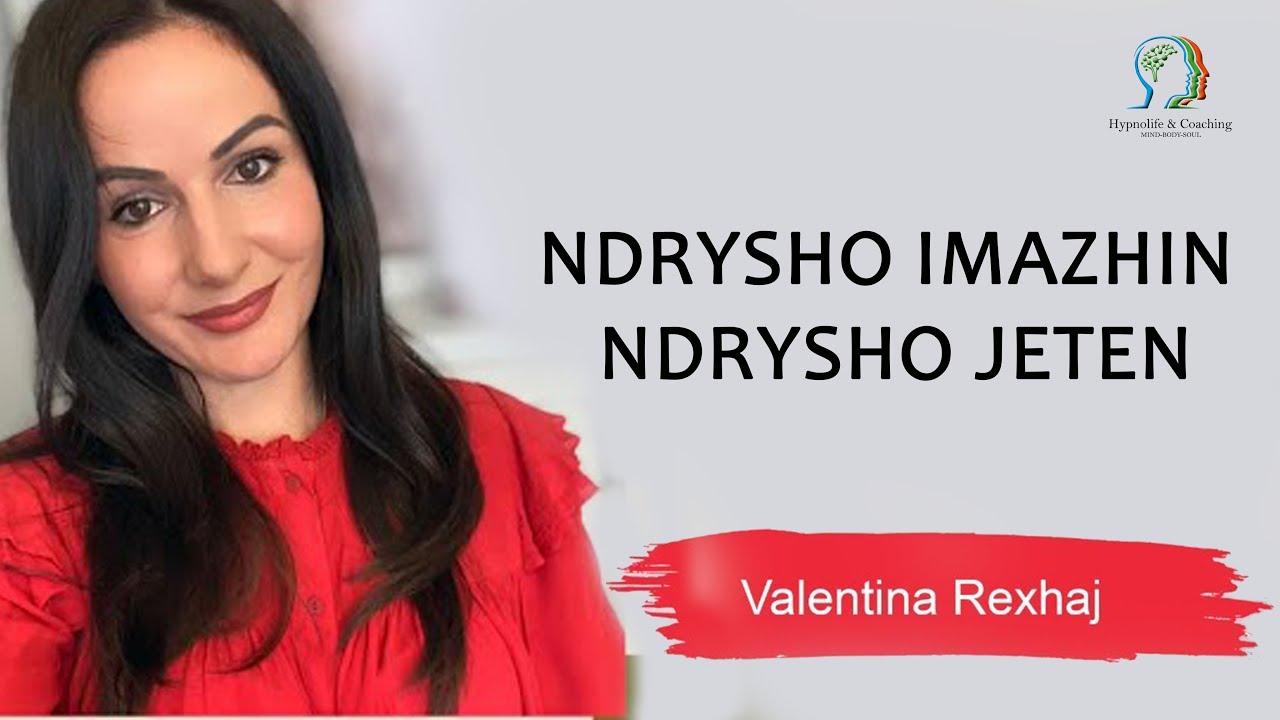 Ndrysho imazhin- Ndrysho jeten - Valentina Rexhaj