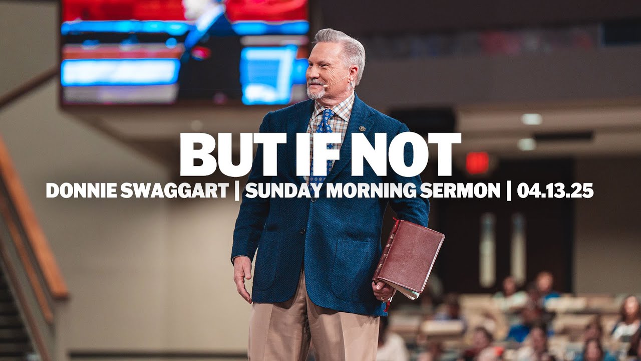 But If Not | Donnie Swaggart | Sunday Morning Sermon