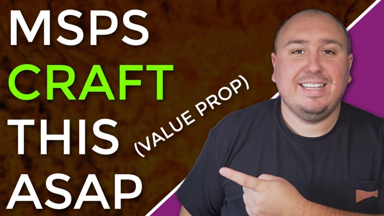 How to Create a Value Proposition That Wins Clients for Your MSP!