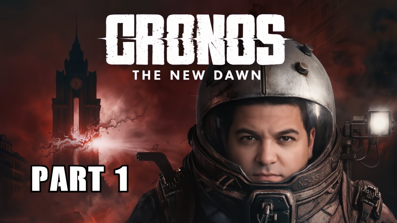 🔴LIVE - CRONOS The New Dawn || Part 1