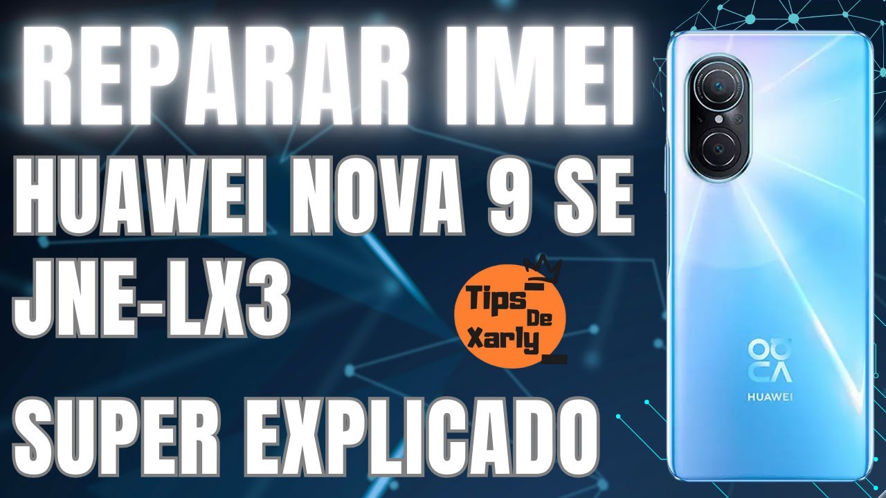 HUAWEI NOVA 9 SE REPARAR IMEI SUPER EXPLICADO FACIL Y RÁPIDO | Cómo reparar imei Huawei Nova 9 SE