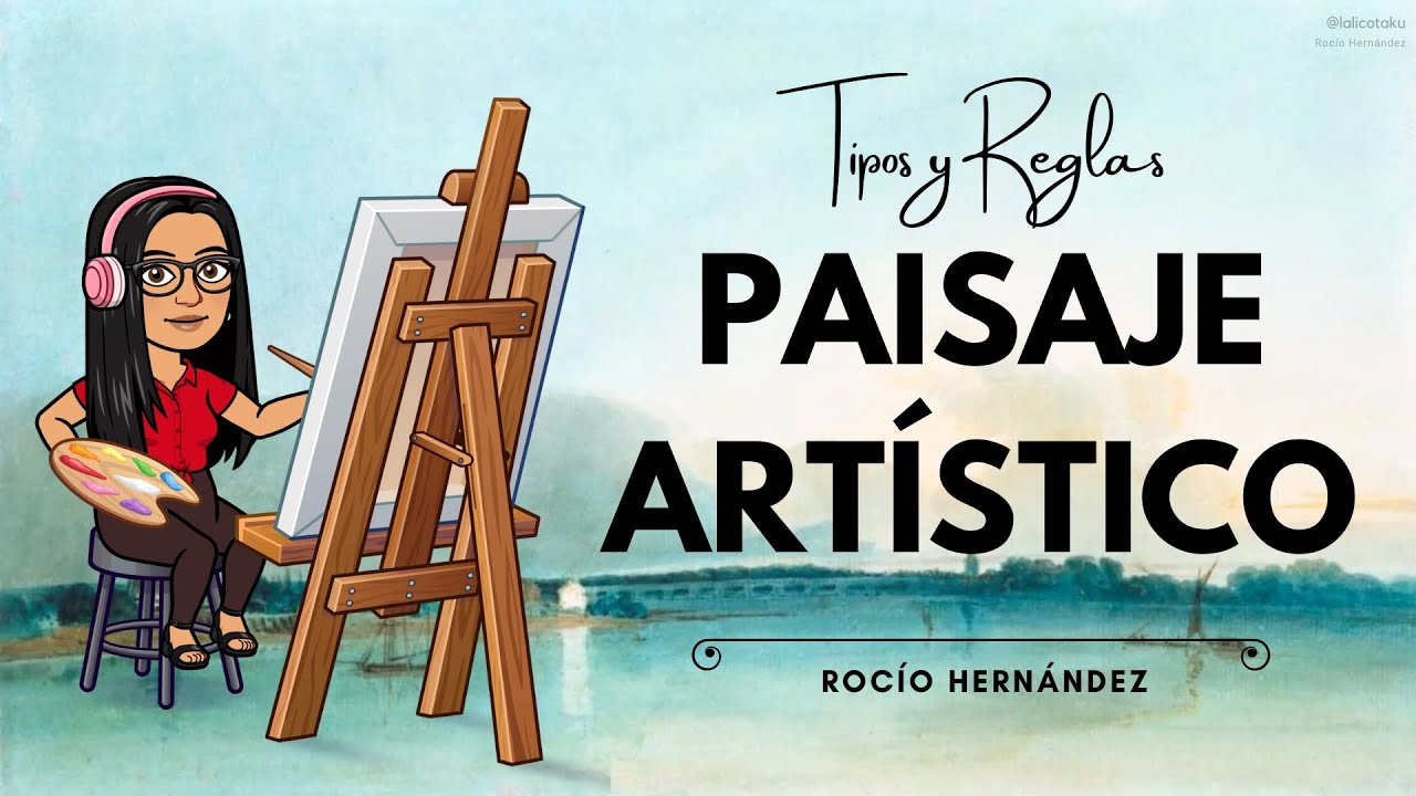 El paisaje Artístico: tipos de paisaje y reglas para su estudio
