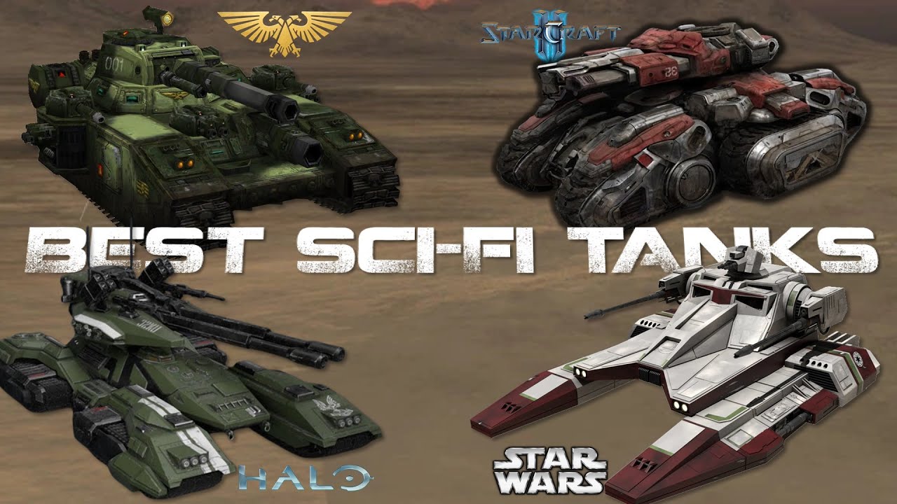 Best Sci-Fi tanks - Warhammer 40K, Halo, Star wars, Starcraft