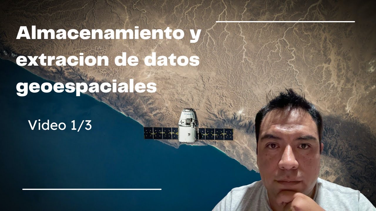 Almacenamiento y extraccion de datos geoespaciales 1/3