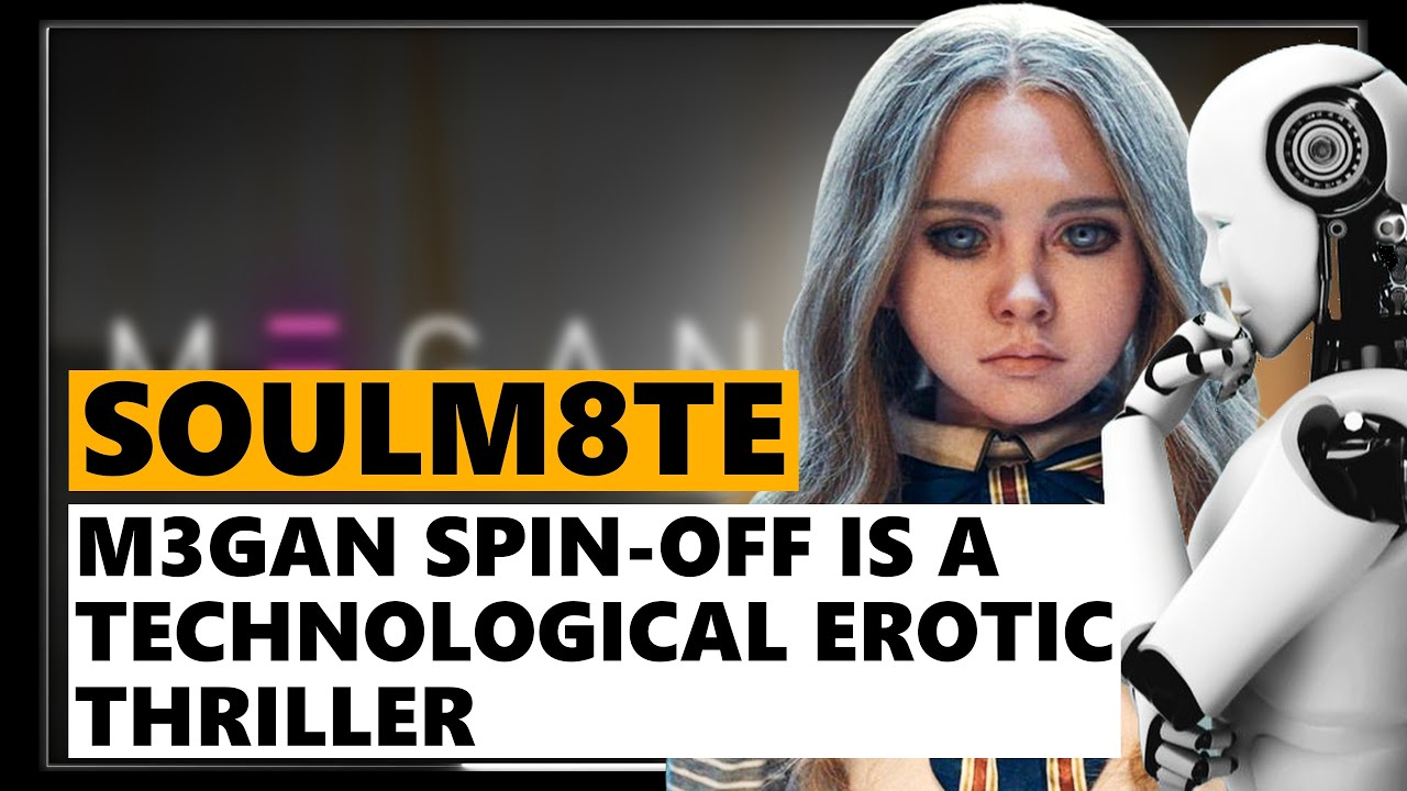 'Soulm8te:' M3GAN Spin-off To Be Technological Erotic Thriller