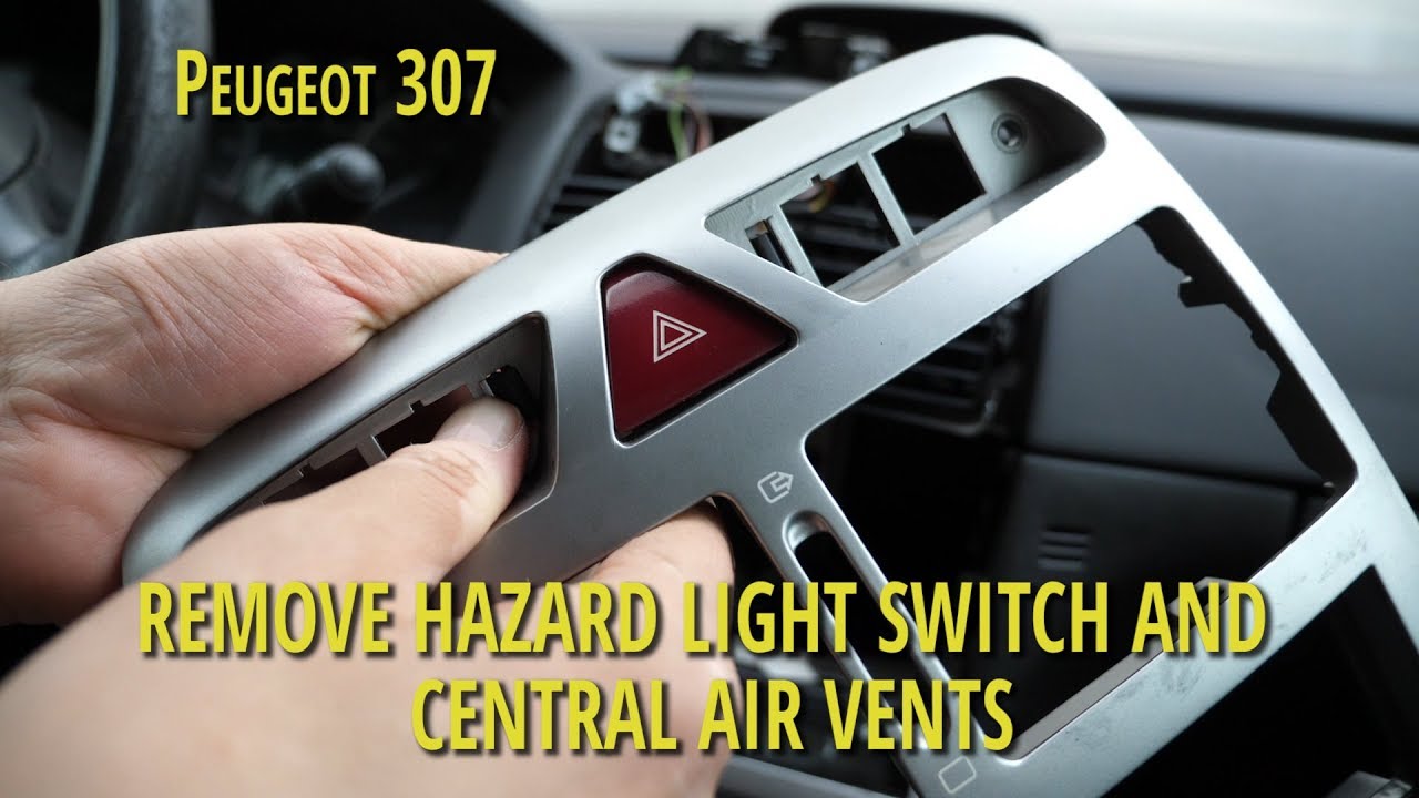 How to Remove the Hazard Light Switch and Central Air Vents - #Peugeot 307