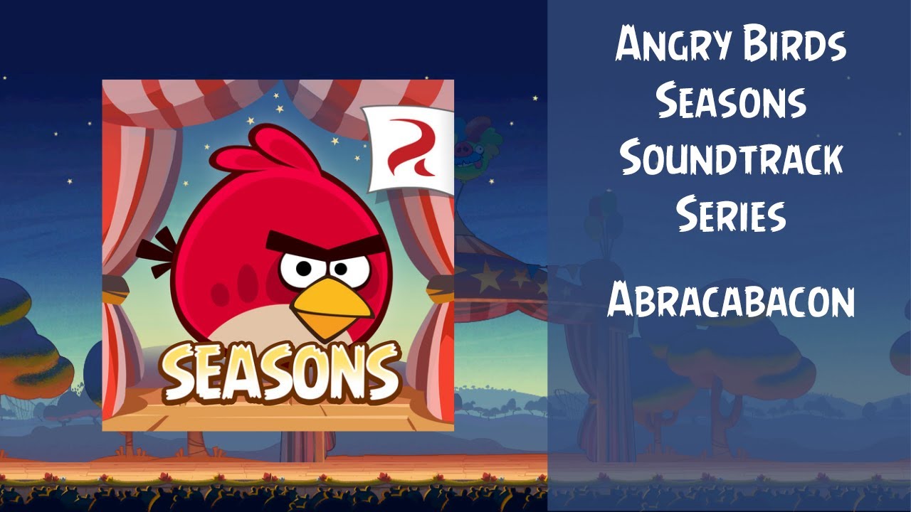 Angry Birds Seasons Soundtrack | S13 | Abracabacon | ABSFT