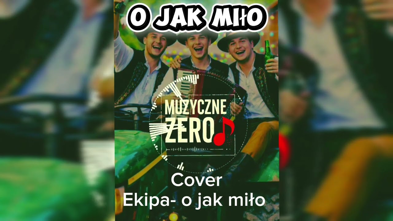 MuzyczneZERO - O jak miło ( Cover piosenki: Ekipa - o jak miło)