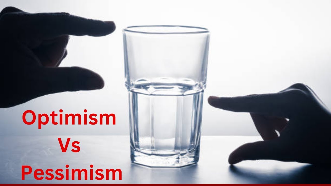 Optimism Vs Pessimism | What is Optimism and Pessimism explained in Urdu and Hindi