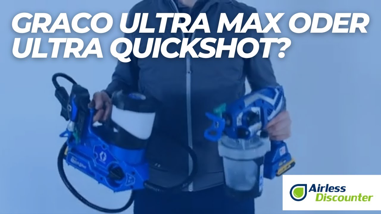 Graco Ultra Max oder Ultra Quickshot &ndash; Welches Lackierger&auml;t ist besser?