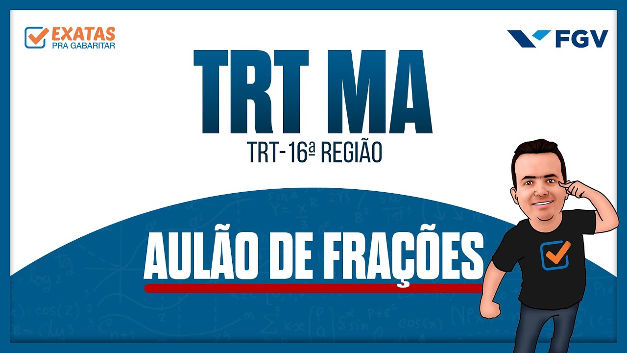 TRT  MA | Aulão de Frações  - BANCA FGV