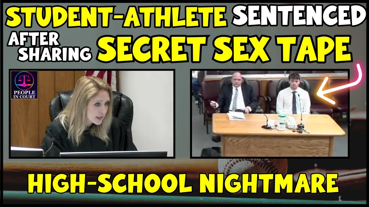 Judge Sentences Student Athlete after Secret Sex Tape of Girlfriend Passed Around School