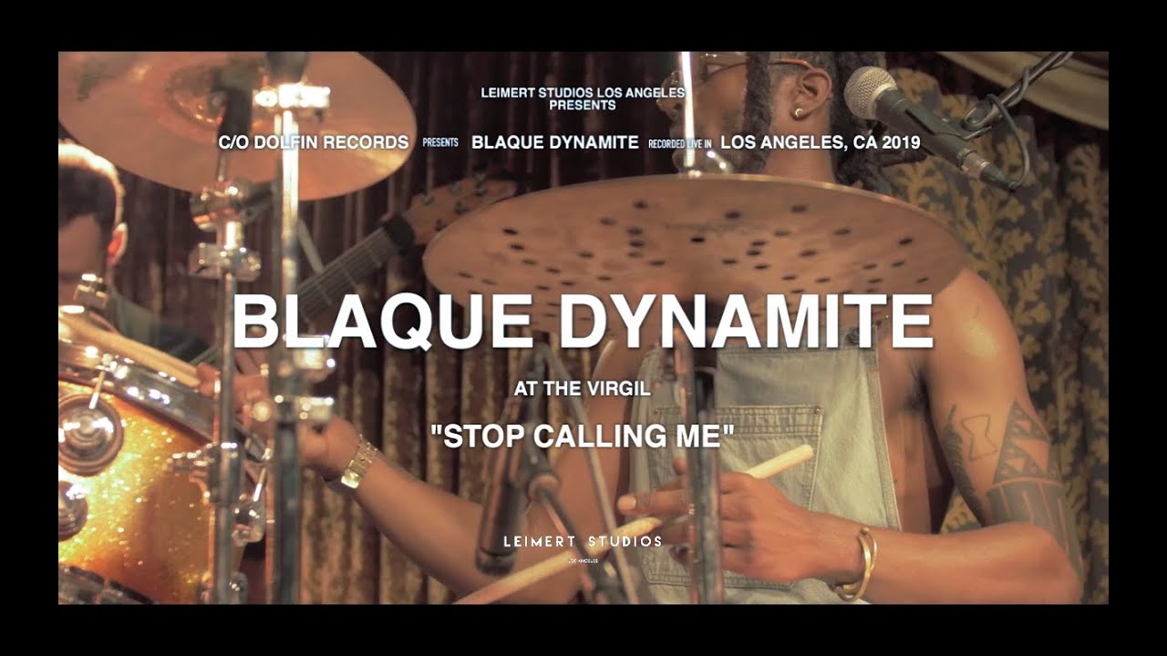 Blaque Dynamite - Stop Calling Me (Live at The Virgil Los Angeles)