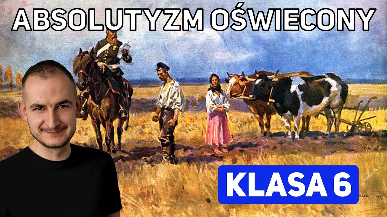 Nowe potęgi europejskie - absolutyzm oświecony (Klasa 6)