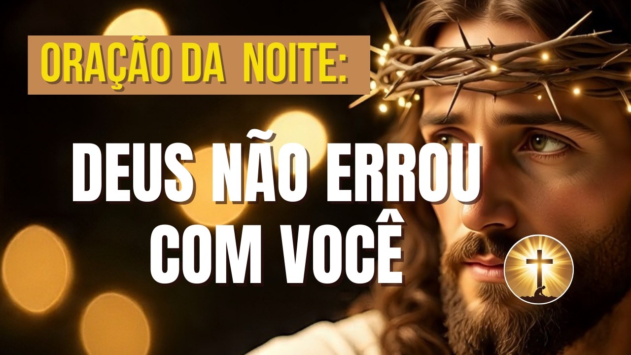Deus Não Errou com Você l Oração de Direção Para Quem Está Perdido e Precisa de Respostas