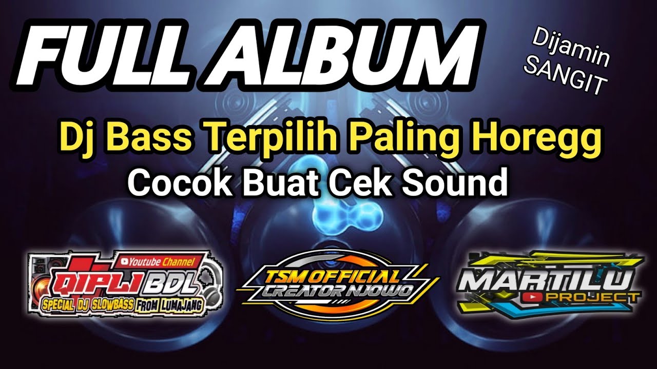DJ CEK SOUND FULL ALBUM BASS TERPILIH PALING GLERR