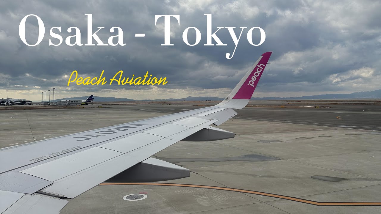 Peach Aviation, Osaka to Tokyo