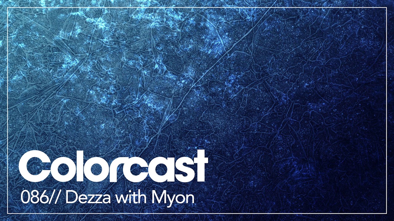 Colorcast 086 with Dezza & Myon