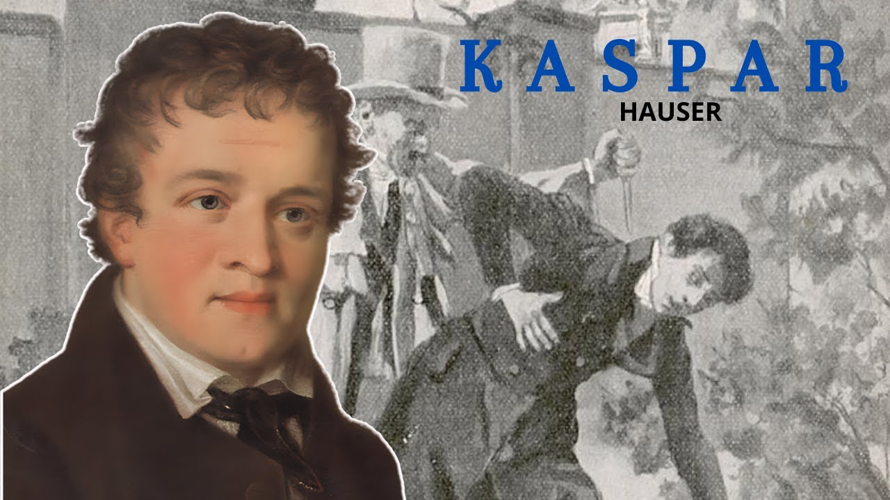 EL MISTERIOSO CASO DE KASPAR HAUSER/ ¿PRINCIPE, MENDIGO O UN SINVERGÜENZA?