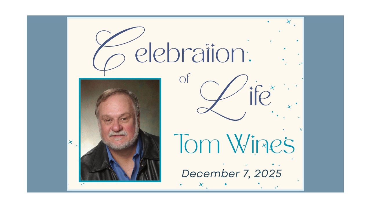 Tom Wines' Celebration of Life - December 7, 2025