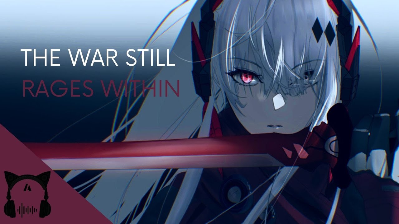 Nightcore - The War Still Rages Within | (lyrics)