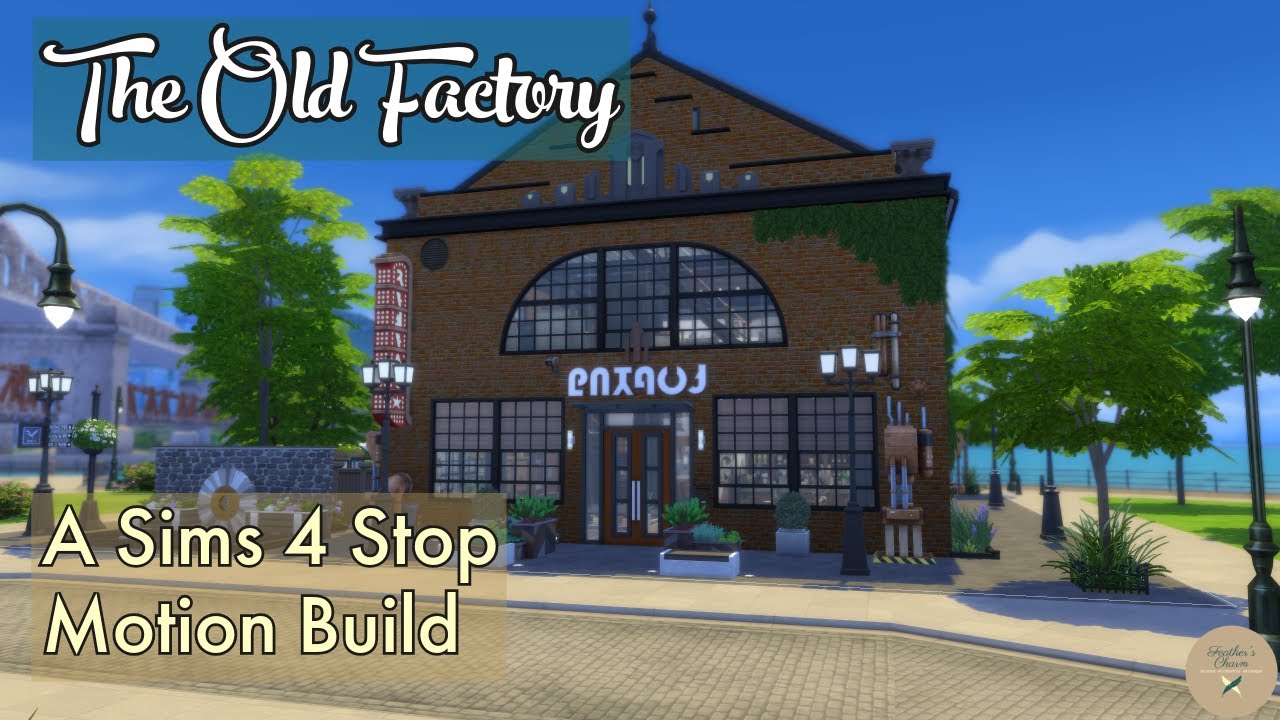 The Old Factory | A Sims 4 Stop Motion Build | No CC