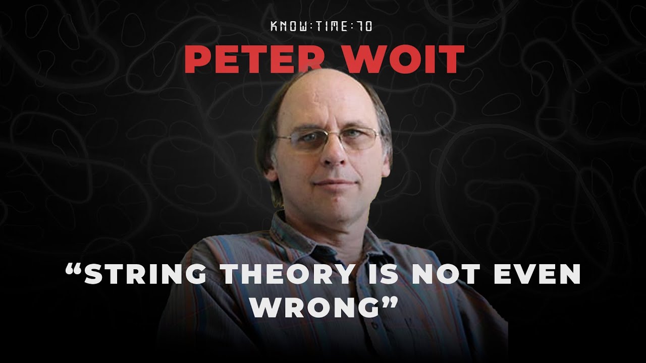 Math, Twistors & String Theory ft. Peter Woit | Know Time 70