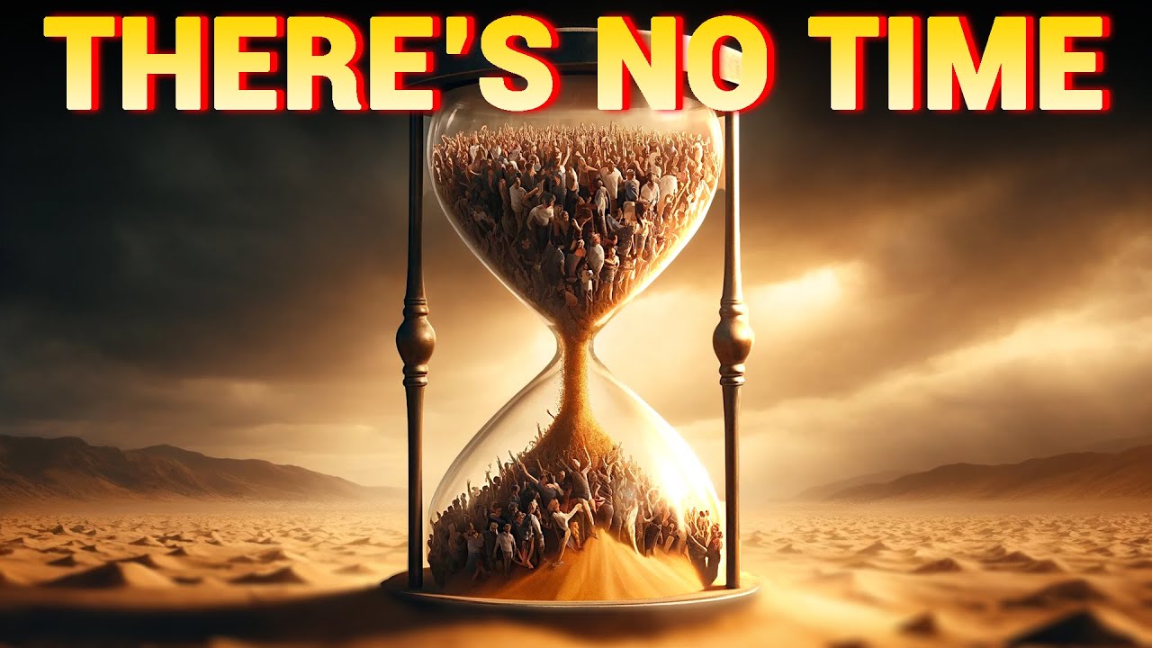 There's no time