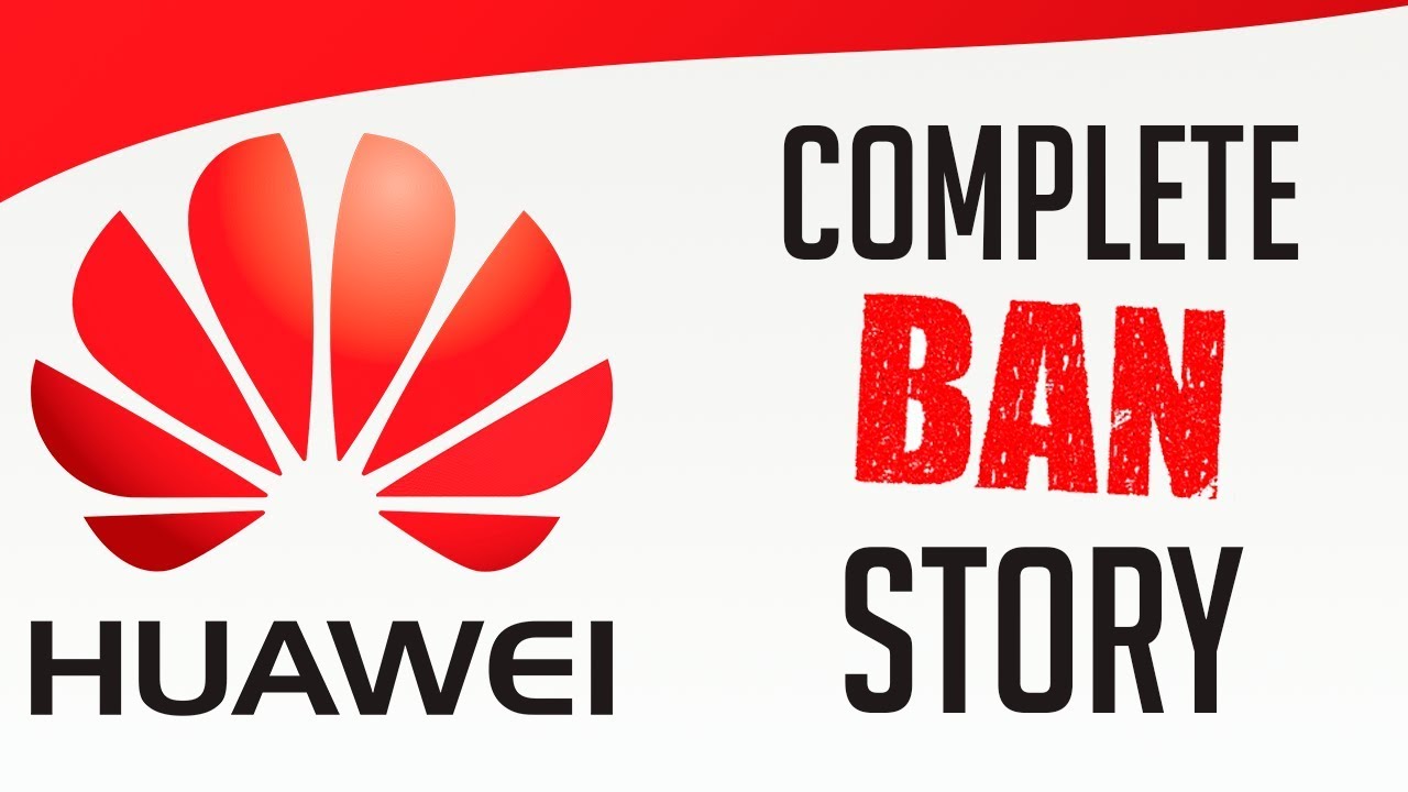Huawei Ban : The Complete Story!