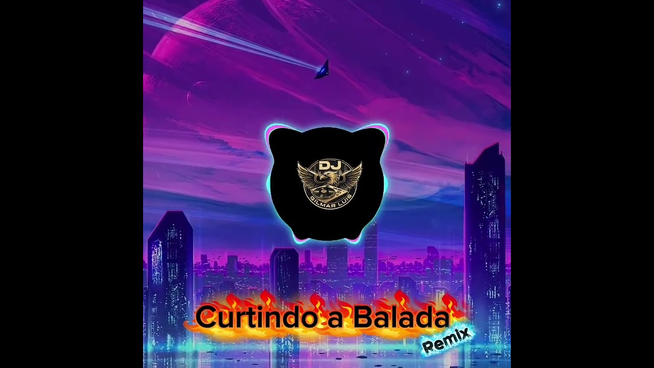 Dj Gilmar Luís - Curtindo a Balada Remix 