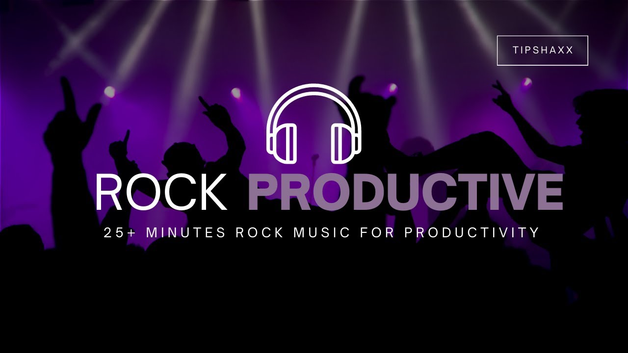 Rock Productivity - 20+ minutes of Classic Rock Music for the most Productive You