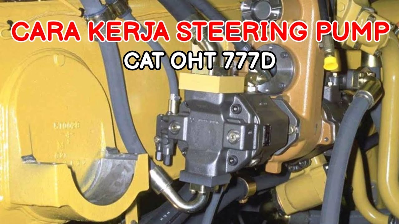 CARA KERJA STEERING PUMP CAT 777D