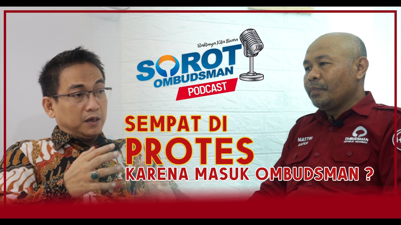 Podcast #1 | Sempat diprotes karena masuk Ombudsman?