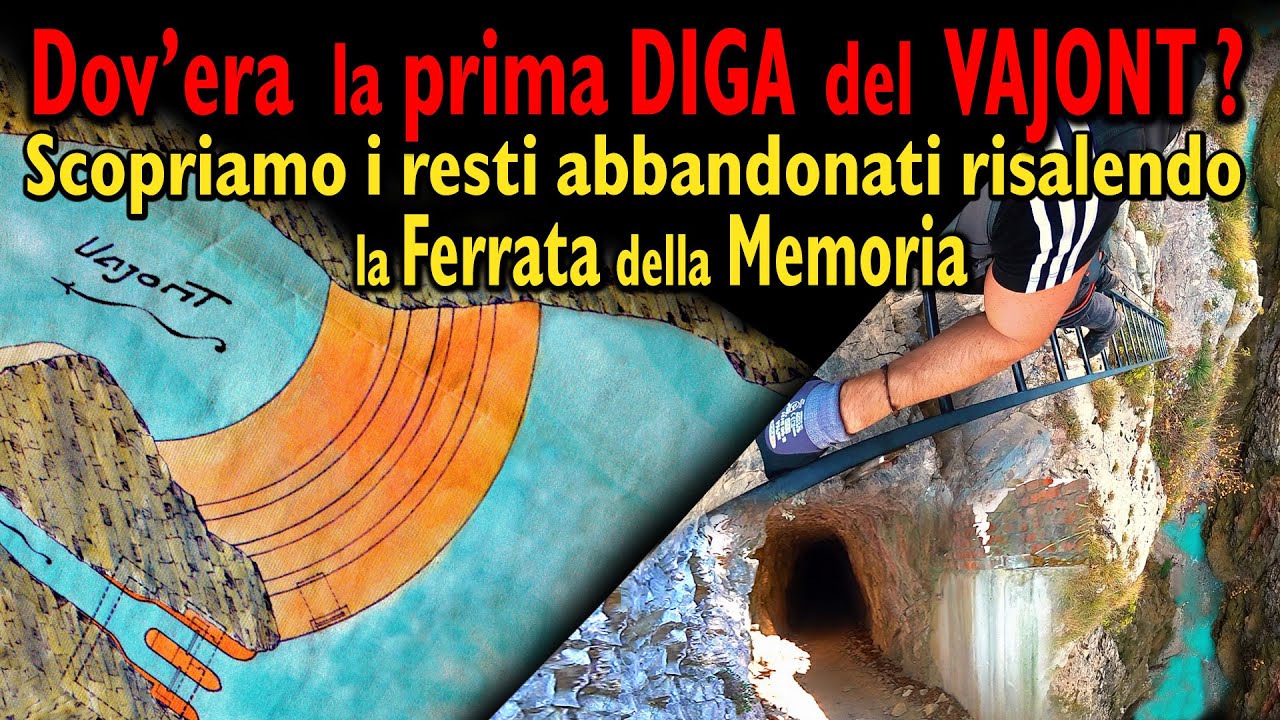 Sulla ferrata della Memoria scopriamo i resti del primo impianto idroelettrico del Vajont (1899)