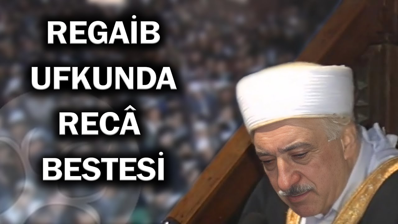 Regaib Ufkunda Reca Bestesi | Kutlu Geceler | M. Fethullah Gülen