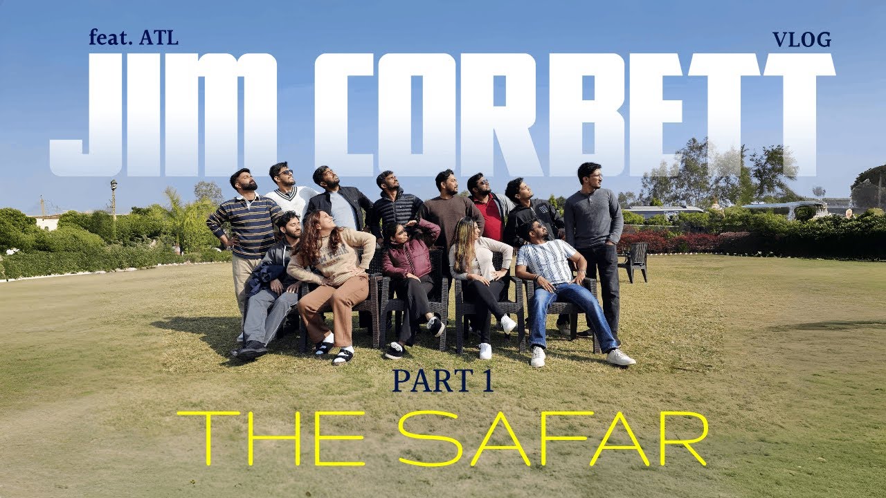 JIM CORBETT TRIP | VLOG | PART 1 | THE SAFAR