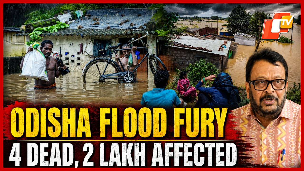 Odisha Floods Worsen: 4 Dead, Over 2 Lakh People Affected Across Six Districts