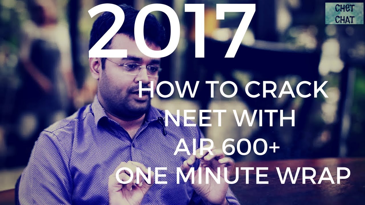 Best of 2017 - How to Crack NEET with AIR 3 - One Minute Wrap #ChetChat