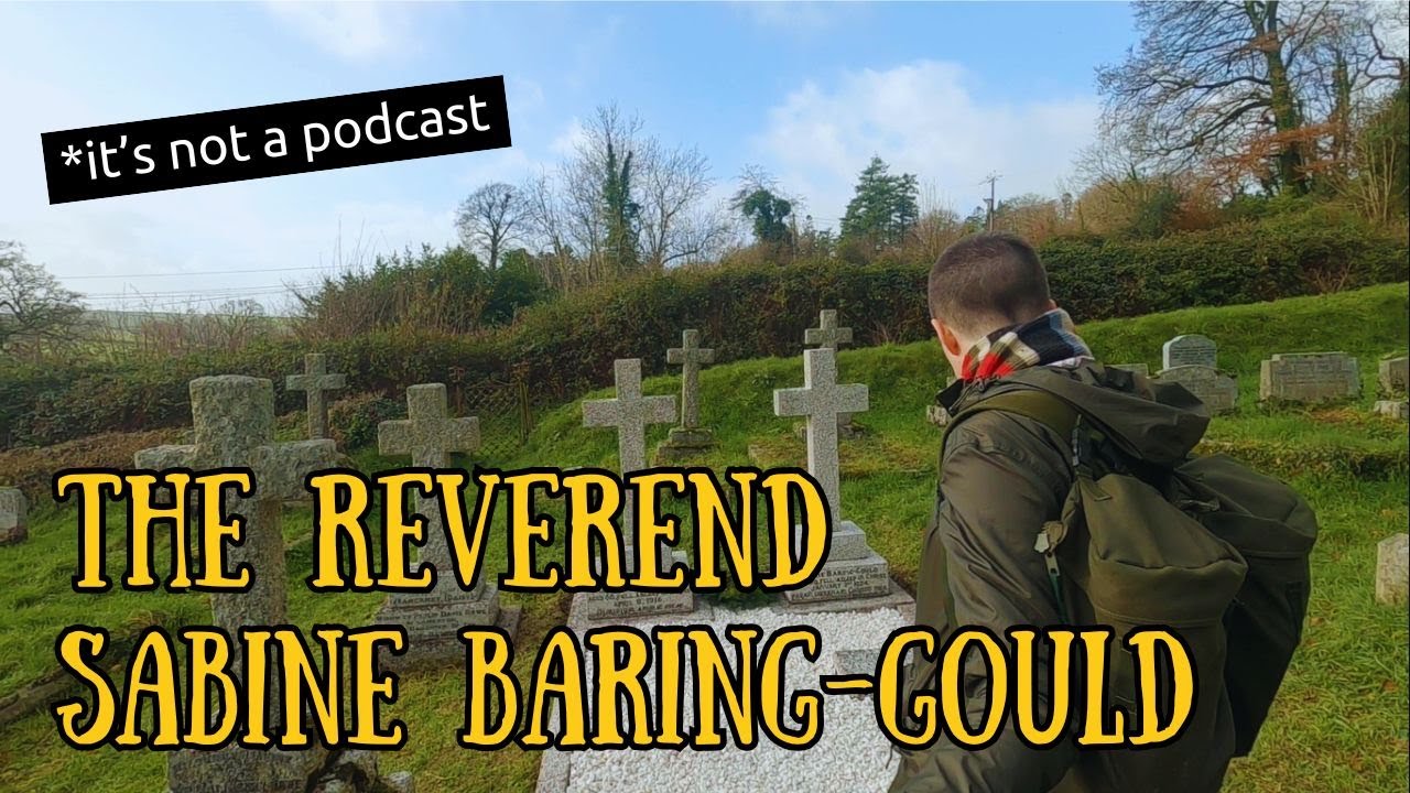 The Reverend Sabine Baring-Gould - The Dartmoor Podcast Episode Thirty One